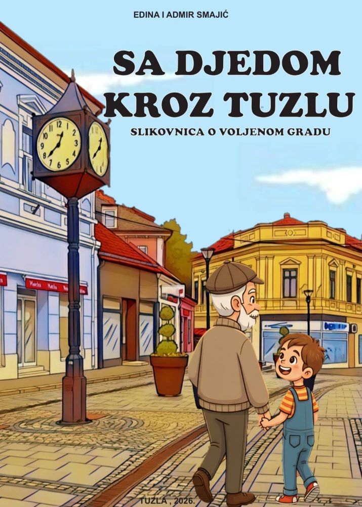 PREDSTAVLJAMO: Slikovnica bračnog para Smajić – Sa djedom kroz Tuzlu