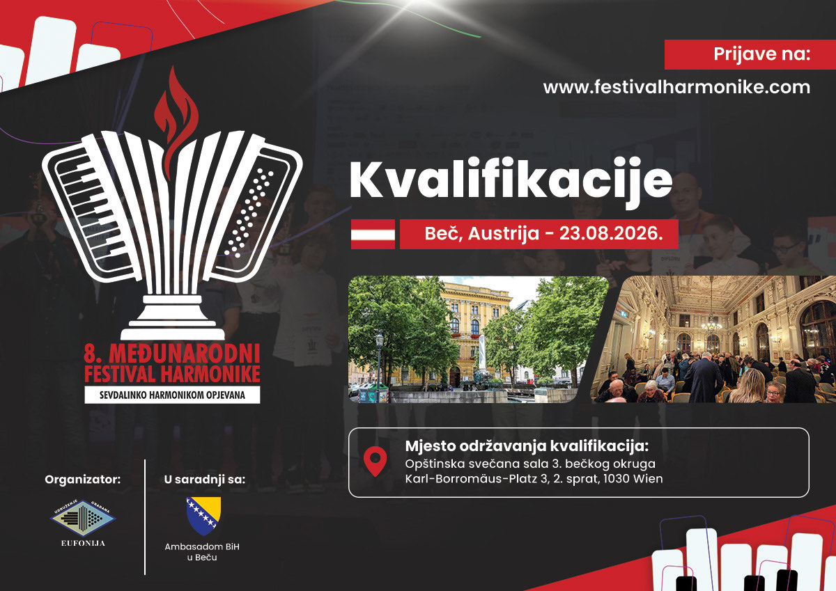 Kvalifikacije za 8. Međunarodni festival harmonike „Sevdalinko harmonikom opjevana“ bit će održane u nedjelju, 23. 08. u Beču, jednom od najznačajnijih evropskih kulturnih centara